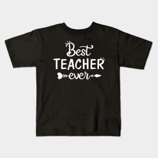 Best Teacher Ever Great Gift Idea For Teachers School Kids T-Shirt